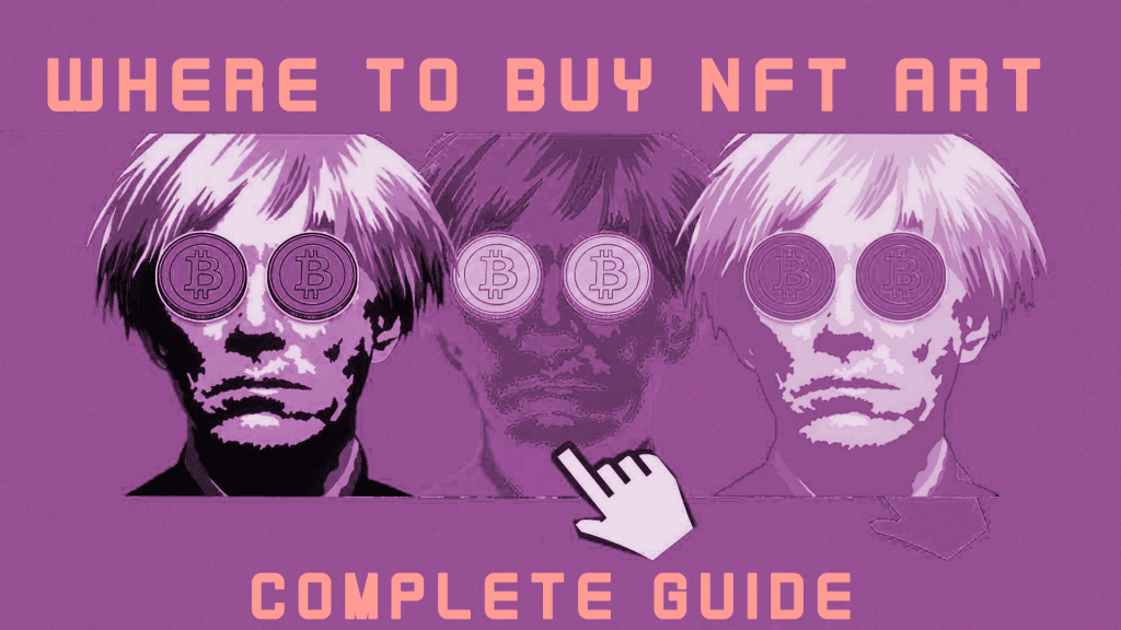 Where to Buy NFT Art Complete Guide